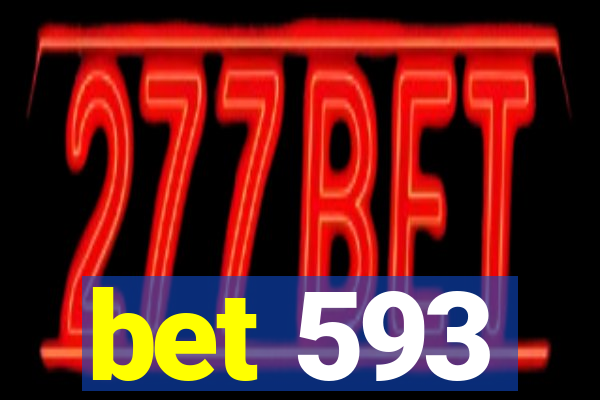 bet 593